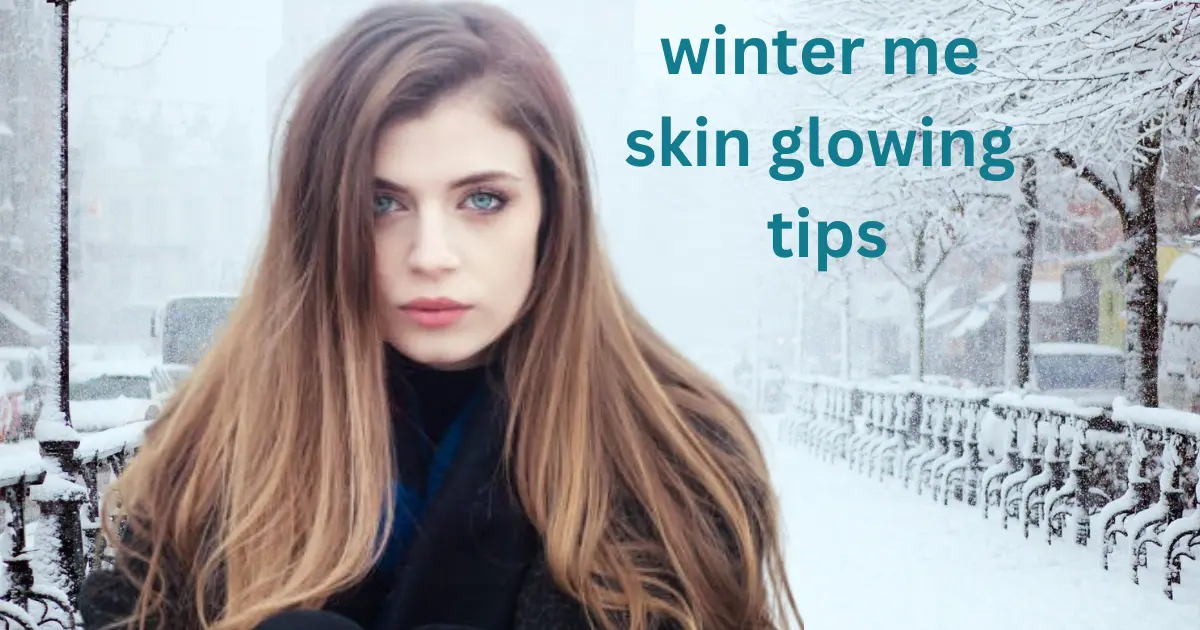 Winter me skin glowing tips in hindi
