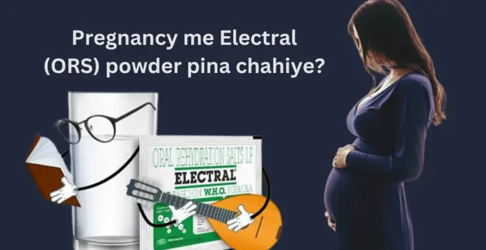 Pregnancy me Electral powder pina chahiye ya nahi