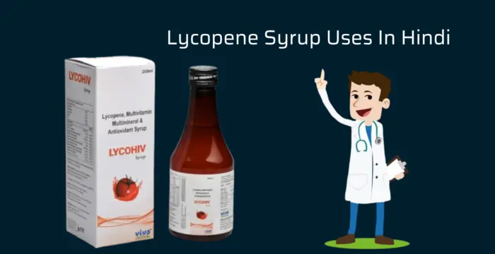 In this image a doctor telling Lycopene Syrup Uses In Hindi